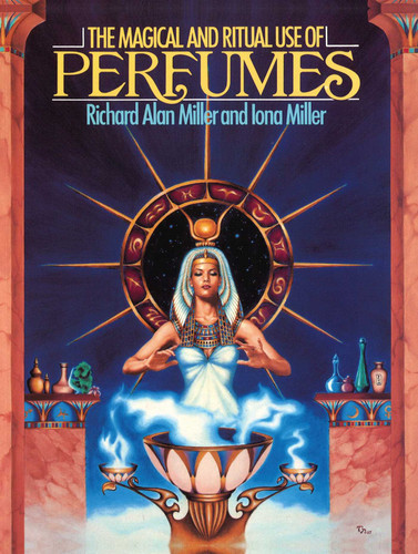 The Magical and Ritual Use of Perfumes book cover by Richard Alan Miller, Iona Miller