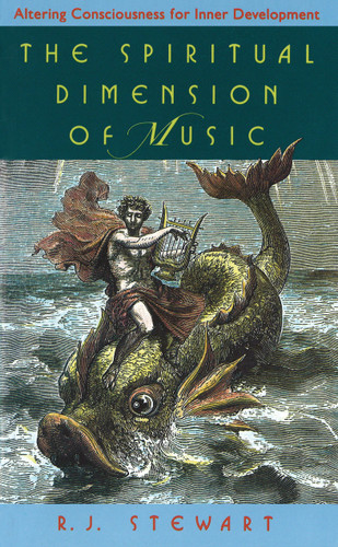 The Spiritual Dimensions of Music: Altering Consciousness for Inner Development book cover by R. J. Stewart