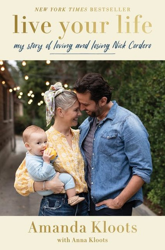 Live Your Life: My Story of Loving and Losing Nick Cordero book cover by Amanda Kloots, Anna Kloots