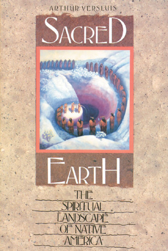 Sacred Earth: The Spiritual Landscape of Native America book cover by Arthur Versluis