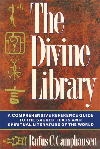 The Divine Library: A Comprehensive Reference Guide to the Sacred Texts and Spiritual Literature of the World book cover by Rufus C. Camphausen