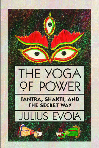 The Yoga of Power: Tantra, Shakti, and the Secret Way book cover by Julius Evola