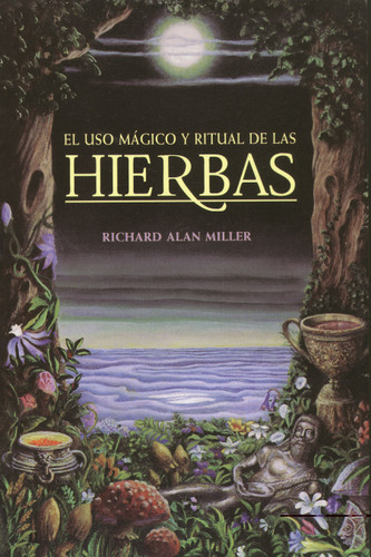 El uso mágico y ritual de las hierbas book cover by Richard Alan Miller