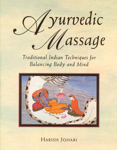 Ayurvedic Massage: Traditional Indian Techniques for Balancing Body and Mind book cover by Harish Johari