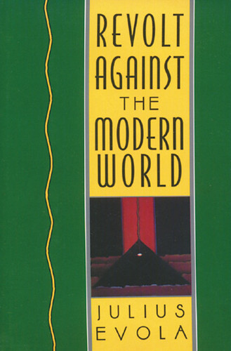 Revolt Against the Modern World: Politics, Religion, and Social Order in the Kali Yuga book cover by Julius Evola
