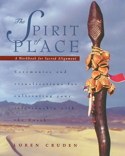 The Spirit of Place: A Workbook for Sacred Alignment book cover by Loren Cruden