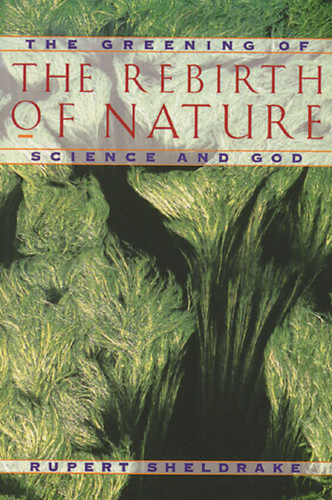 The Rebirth of Nature: The Greening of Science and God book cover by Rupert Sheldrake