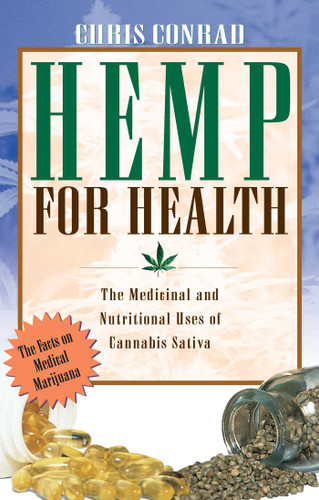 Hemp for Health: The Medicinal and Nutritional Uses of Cannabis Sativa book cover by Chris Conrad