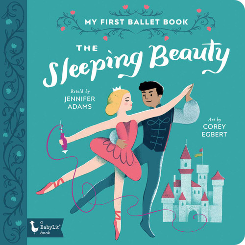 The Sleeping Beauty: My First Ballet Book (BabyLit Classics) book cover by Jennifer Adams