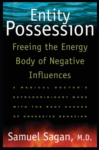 Entity Possession: Freeing the Energy Body of Negative Influences book cover by Samuel Sagan