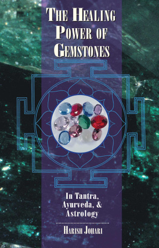 The Healing Power of Gemstones: In Tantra, Ayurveda, and Astrology book cover by Harish Johari