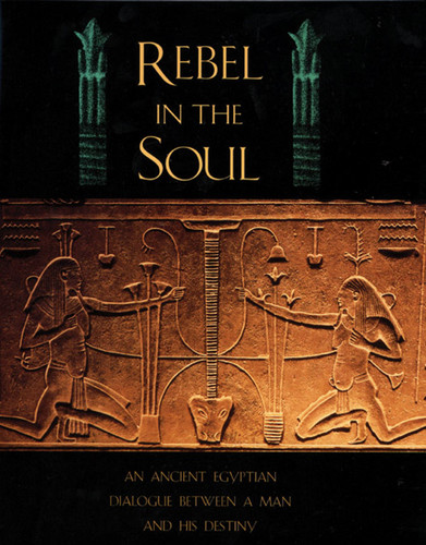 Rebel in the Soul: An Ancient Egyptian Dialogue Between a Man and His Destiny book cover by Bika Reed