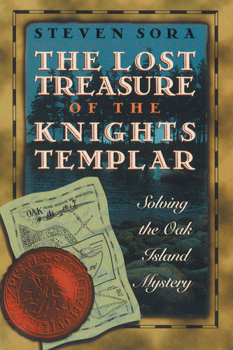 The Lost Treasure of the Knights Templar: Solving the Oak Island Mystery book cover by Steven Sora