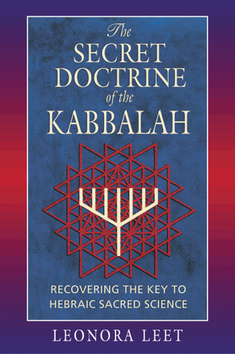 The Secret Doctrine of the Kabbalah: Recovering the Key to Hebraic Sacred Science book cover by Leonora Leet