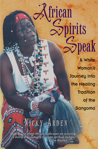 African Spirits Speak: A White Woman's Journey into the Healing Tradition of the Sangoma book cover by Nicky Arden