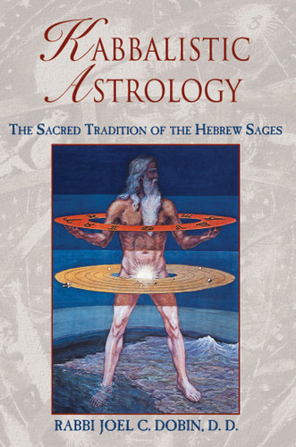 Kabbalistic Astrology: The Sacred Tradition of the Hebrew Sages book cover by Rabbi Joel C. Dobin