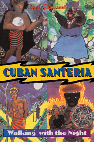 Cuban Santeria: Walking with the Night book cover by Raul J. Canizares