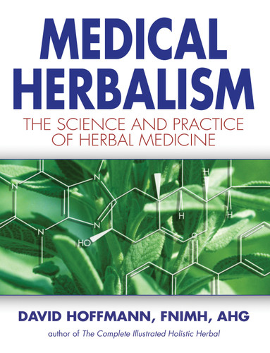Medical Herbalism: The Science and Practice of Herbal Medicine book cover by David Hoffmann