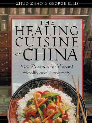 The Healing Cuisine of China: 300 Recipes for Vibrant Health and Longevity book cover by Zhuo Zhao, George Ellis