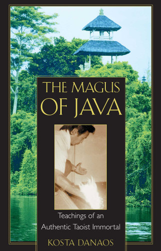 The Magus of Java: Teachings of an Authentic Taoist Immortal book cover by Kosta Danaos