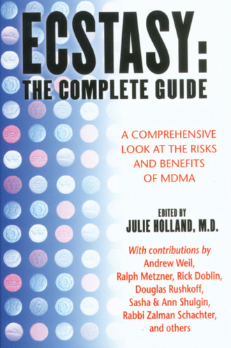 Ecstasy: The Complete Guide: A Comprehensive Look at the Risks and Benefits of MDMA book cover by 