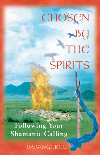 Chosen by the Spirits: Following Your Shamanic Calling book cover by Sarangerel