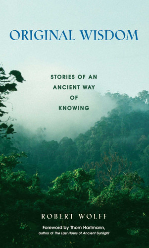 Original Wisdom: Stories of an Ancient Way of Knowing book cover by Robert Wolff