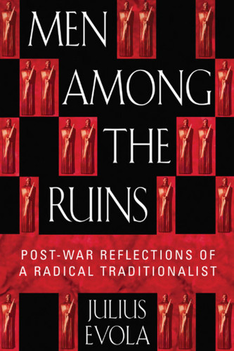 Men Among the Ruins: Post-War Reflections of a Radical Traditionalist book cover by Julius Evola