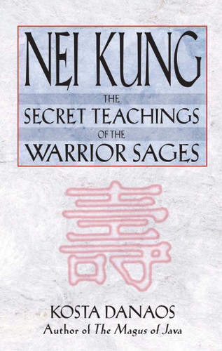 Nei Kung: The Secret Teachings of the Warrior Sages book cover by Kosta Danaos