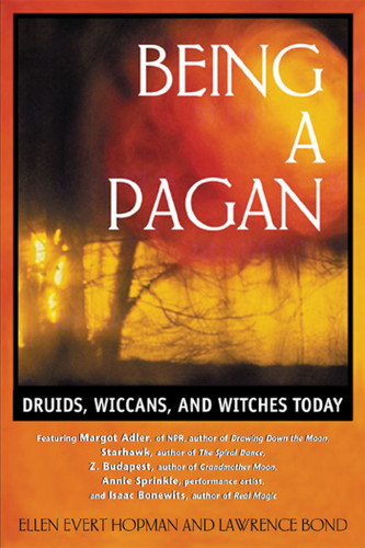 Being a Pagan: Druids, Wiccans, and Witches Today book cover by Ellen Evert Hopman, Lawrence Bond