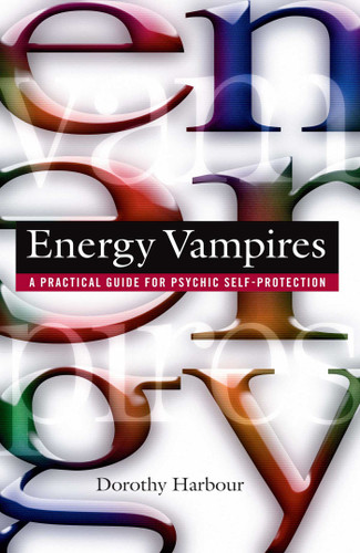 Energy Vampires: A Practical Guide for Psychic Self-protection book cover by Dorothy Harbour