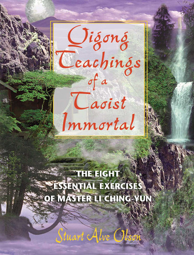 Qigong Teachings of a Taoist Immortal: The Eight Essential Exercises of Master Li Ching-yun book cover by Stuart Alve Olson