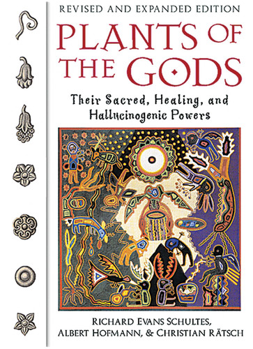 Plants of the Gods: Their Sacred, Healing, and Hallucinogenic Powers book cover by Richard Evans Schultes, Albert Hofmann, Christian Rätsch