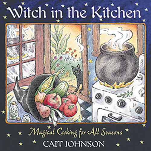Witch in the Kitchen: Magical Cooking for All Seasons book cover by Cait Johnson