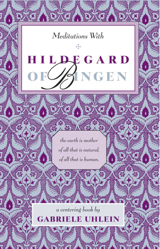 Meditations with Hildegard of Bingen book cover by 