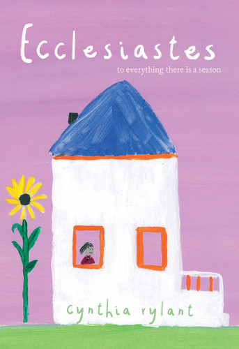Ecclesiastes: To Everything There Is a Season book cover by Cynthia Rylant