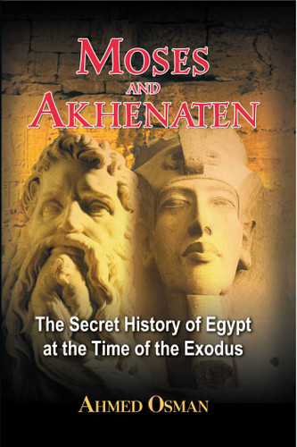 Moses and Akhenaten: The Secret History of Egypt at the Time of the Exodus book cover by Ahmed Osman