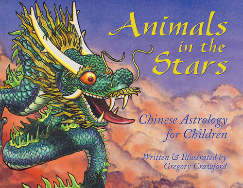 Animals in the Stars: Chinese Astrology for Children book cover by Gregory Crawford