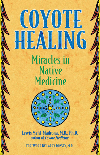 Coyote Healing: Miracles in Native Medicine book cover by Lewis Mehl-Madrona