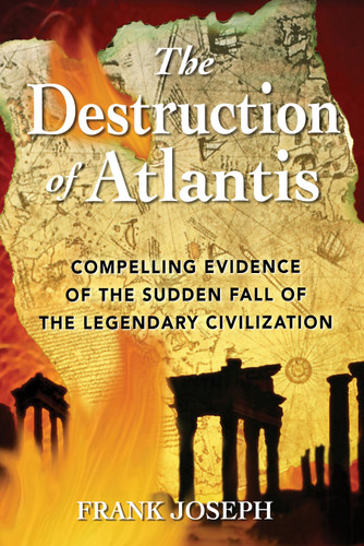 The Destruction of Atlantis: Compelling Evidence of the Sudden Fall of the Legendary Civilization book cover by Frank Joseph