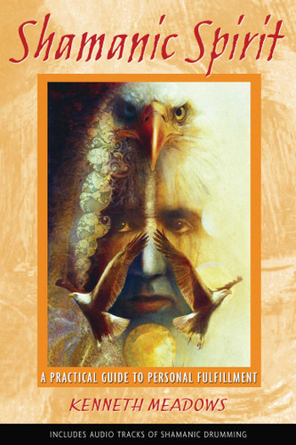 Shamanic Spirit: A Practical Guide to Personal Fulfillment book cover by Kenneth Meadows