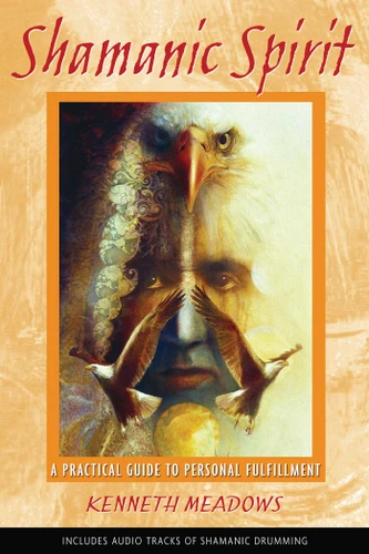 Shamanic Spirit: A Practical Guide to Personal Fulfillment book cover by Kenneth Meadows