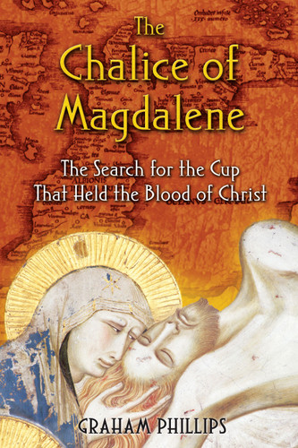 The Chalice of Magdalene: The Search for the Cup That Held the Blood of Christ book cover by Graham Phillips