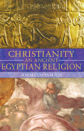 Christianity: An Ancient Egyptian Religion book cover by Ahmed Osman