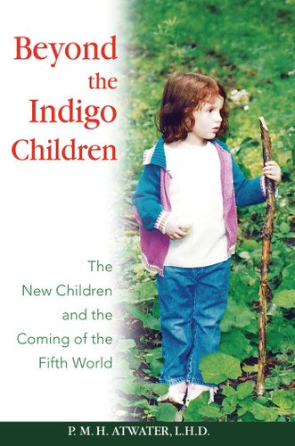 Beyond the Indigo Children: The New Children and the Coming of the Fifth World book cover by P. M. H. Atwater