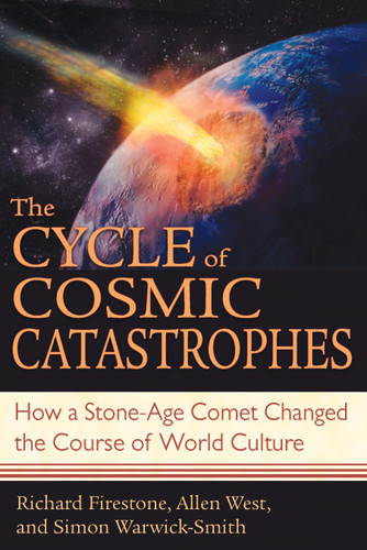 The Cycle of Cosmic Catastrophes: How a Stone-Age Comet Changed the Course of World Culture book cover by Richard Firestone, Allen West, Simon Warwick-Smith