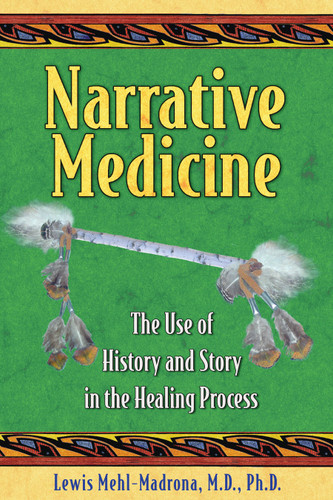 Narrative Medicine: The Use of History and Story in the Healing Process book cover by Lewis Mehl-Madrona