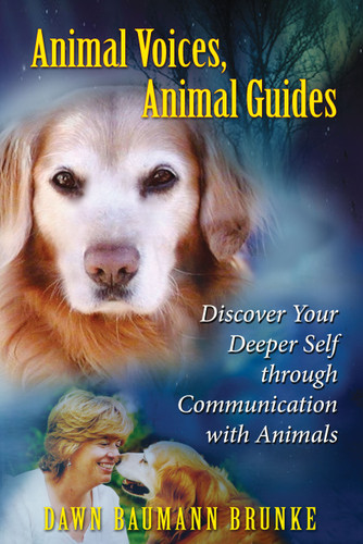Animal Voices, Animal Guides: Discover Your Deeper Self through Communication with Animals book cover by Dawn Baumann Brunke