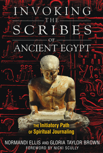 Invoking the Scribes of Ancient Egypt: The Initiatory Path of Spiritual Journaling book cover by Normandi Ellis, Gloria Taylor Brown
