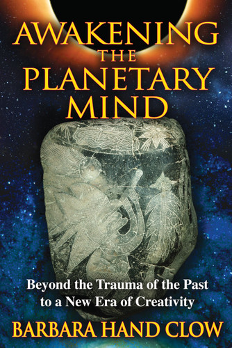 Awakening the Planetary Mind: Beyond the Trauma of the Past to a New Era of Creativity book cover by Barbara Hand Clow